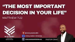VsM | "THE MOST IMPORTANT DECISION INYOUR LIFE" | Pastor Craig Brown
