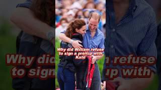 Why did William refuse to sign a prenup with Kate #william #kate #royal