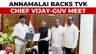 All Parties Must Unite Against DMK: Annamalai Backs TCK Chief Vijay-Governor Meet | India Today