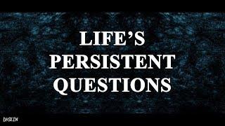 Existentialism: Life's Persistent Questions