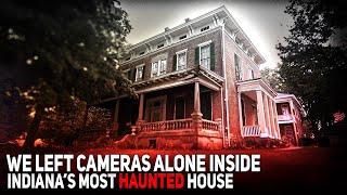 We Left Cameras ALONE in Indiana's Most Haunted House: A SHOCKING Night