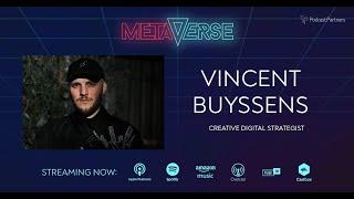 Metaverse podcast: Vincent Buyssens -  Understanding The Metaverse And Making It More Tangible