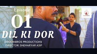 Dil Ki Dor | Episode # 1 | Hussain Asif & Hina Ashfaq | Web Series 2023 | DhoomBros