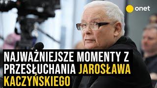 Najważniejsze momenty z przesłuchania Jarosława Kaczyńskiego