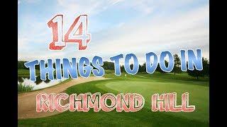 Top 14 Things To Do In Richmond Hill, Ontario, Canada