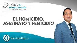 EL HOMICIDIO, ASESINATO Y FEMICIDIO