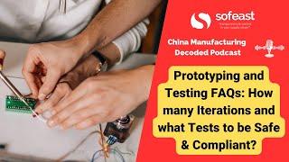 Prototyping and Testing FAQs: How many Iterations and what Tests to be Safe & Compliant?