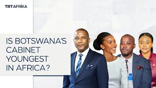 Botswana's Youngest Cabinet In Africa