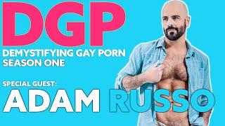 ADAM RUSSO: THE ULTIMATE DADDY! | DGPS1E23  | Gay Audio/Visual Podcast Series | LGBTQIA+