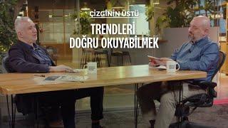 Trendleri Doğru Okuyabilmek | Ahmet Akın