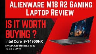 Alienware M18 R2 Gaming Laptop Review | Intel Core i9 14900HX | NVIDIA GeForce RTX 4080 12 GB GDDR6