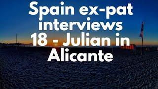 Spain ex-pat  interview  - Julian in Alicante, Spain.