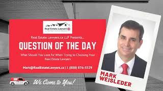 What Should You Look When Trying To Choosing Your Real Estate Lawyer | Real Estate Lawyers.ca