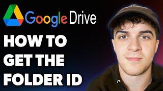 How to Get the Folder Id in Google Drive (Full 2025 Guide)