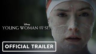 Young Woman and the Sea - Official Trailer (2024) Daisy Ridley