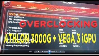 Overclocking AMD Athlon 3000G & iGPU Vega 3