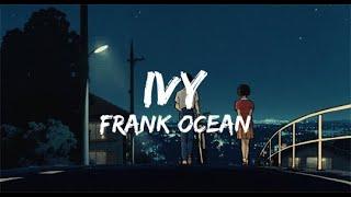 Frank Ocean - Ivy (Lyrics)