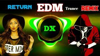 Red DX || Return EDM Trance (Bass Boosted) Dj Remix  2024