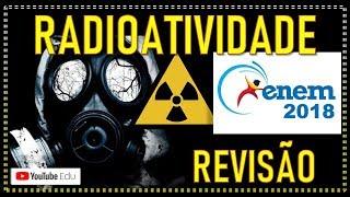 MEGA REVISÃO ENEM - Aula 08 - Radioatividade