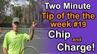 Tennis Lessons - How to Chip and Charge!