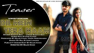 Dil Mein Tera Naam (Teaser) | Sachin Sen Ft Shivangi Sharma | Relised Date 20-03-2022