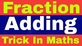 Fraction Adding Trick In Mathematics For All Compititive Exams By Amku Education