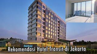 Hotel Transit di Jakarta, Soekarno Hatta Airport | Fairfield by Marriot Jakarta AirPort ​⁠