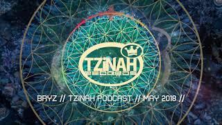 BRYZ // Tzinah Podcast // May 2018 //