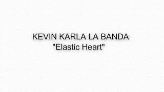 Elastic Heart - Kevin Karla & La Banda (spanish version) (Lyric Letra)