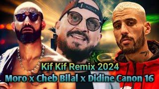 Cheb Bilal x Didine Canon 16 x Moro - Kif Kif الشاب بلال كيف كيف  l Rap Rai Remix 2024