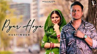 Pyar Hoya (Official Video) Hustinder | Vintage Records | Latest Punjabi Songs