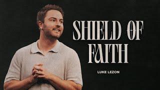 THE SHIELD OF FAITH | PASTOR LUKE LEZON