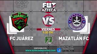 Este Viernes Botanero no te pierdas Juárez vs Mazatlán | Fut Azteca