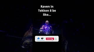 Raven in Tekken 8 be like...