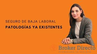 Seguro Baja Laboral y las patologías ya existentes