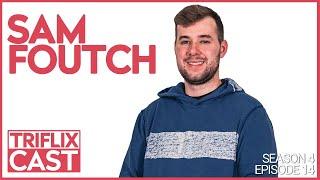 Guest Episode: Sam Foutch - TRIFLIX CAST S3E14