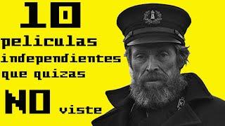 10 PELÍCULAS INDEPENDIENTES QUE QUIZÁS NO VISTE