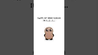 Swipe up your screen! 