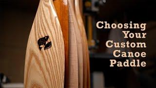 Fishell Paddles - Choosing Your Custom Canoe Paddle