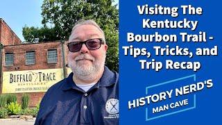 Visiting The Kentucky Bourbon Trail - Tips, Tricks, and Trip Recap To Help You Plan Your Trip