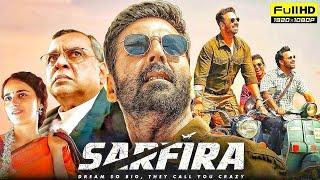 Sarfira Full Thriller Movie | Akshay Kumar, Paresh R, Radhika M, Surya | New Released 2025 Movie HD