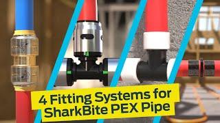 4 Fitting Systems for SharkBite PEX Pipe