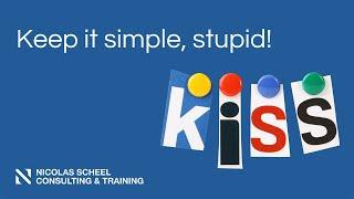 KISS - Keep it simple, stupid!