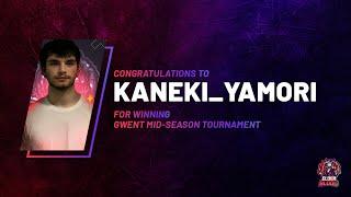 Kaneki_Yamori on Gwent Mid-Season tournament