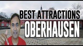 Best Attractions and Places to See in Oberhausen, Germany