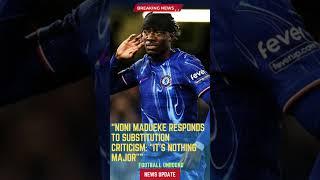 Noni Madueke Responds to Substitution Criticism: “It’s Nothing Major”#FootballUnbound #FootballUpdat