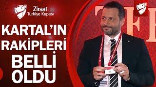 Beşiktaş'ın Ziraat Türkiye Kupasındaki Rakipleri Belli Oldu!