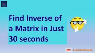 Inverse of a Matrix :- Do with in a minute | Must Watch