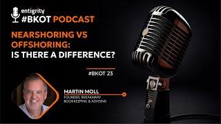 #BKOT 23 - Nearshoring Vs Offshoring: Is There a Difference? | 𝐄𝐍𝐓𝐈𝐆𝐑𝐈𝐓𝐘™ Offshore Staffing