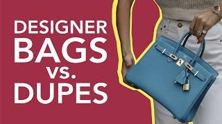 Designer Bag Dupes vs. Originals: Is It Ever Worth It?